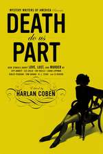 Mystery Writers of America Presents Death Do Us Part: New Stories about Love, Lust, and Murder