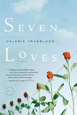 Seven Loves: A Novel