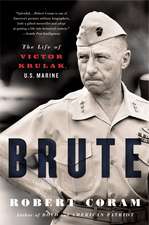 Brute: The Life of Victor Krulak, U.S. Marine