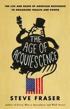 The Age of Acquiescence