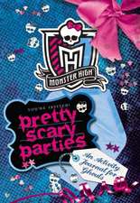 Monster High: Pretty Scary Parties: An Activity Journal for Ghouls