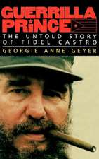 Guerrilla Prince: The Untold Story of Fidel Castro