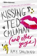 Kissing Ted Callahan (and Other Guys)