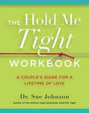 The Hold Me Tight Workbook