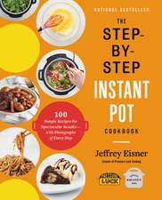 The Step-By-Step Instant Pot Cookbook