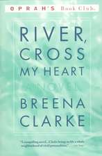 River, Cross My Heart: A Novel