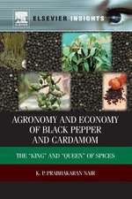 Agronomy and Economy of Black Pepper and Cardamom: The “King and “Queen of Spices