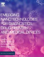 Emerging Nanotechnologies for Diagnostics, Drug Delivery and Medical Devices