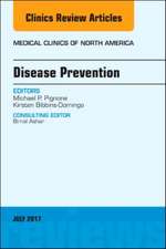 Disease Prevention, An Issue of Medical Clinics of North America