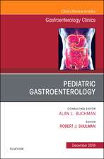 Pediatric Gastroenterology, An Issue of Gastroenterology Clinics of North America