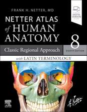 LATIN TERMINOLOGY Netter Atlas of Human Anatomy: Classic Regional Approach with Latin Terminology: paperback + eBook