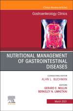 Nutritional Management of Gastrointestinal Diseases, An Issue of Gastroenterology Clinics of North America