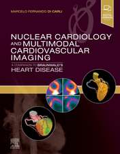 Nuclear Cardiology and Multimodal Cardiovascular Imaging: A Companion to Braunwald's Heart Disease