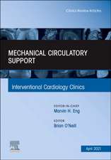 Mechanical Circulatory Support, An Issue of Interventional Cardiology Clinics