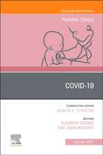 Covid-19, An Issue of Pediatric Clinics of North America