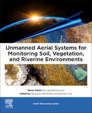 Unmanned Aerial Systems for Monitoring Soil, Vegetation, and Riverine Environments