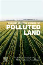 Designer Cropping Systems for Polluted Land