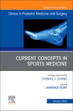 Current Concepts in Sports Medicine, An Issue of Clinics in Podiatric Medicine and Surgery