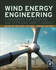 Wind Energy Engineering: A Handbook for Onshore and Offshore Wind Turbines