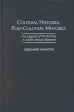 Colonial Histories, Postcolonial Memories