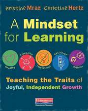 A Mindset for Learning: Teaching the Traits of Joyful, Independent Growth