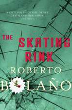 Bolano, R: The Skating Rink