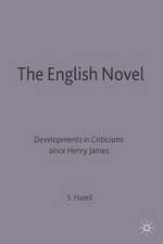 The English Novel: Developments in Criticism since Henry James