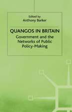 Quangos in Britain: Government and the Networks of Public Policy-Making