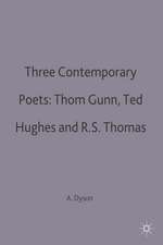 Three Contemporary Poets: Thom Gunn, Ted Hughes and R.S. Thomas