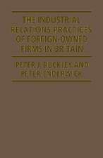 The Industrial Relations Practices of Foreign-owned Firms in Britain