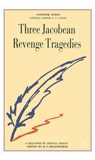 Three Jacobean Revenge Tragedies: The Revenger's Tragedy, Women Beware Women, The Changeling