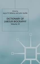 Dictionary of Labour Biography: Volume IX