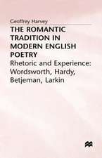 The Romantic Tradition in Modern English Poetry: Rhetoric and Experience