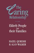 The Caring Relationship: Elderly People and their Families