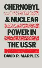 Chernobyl and Nuclear Power in the USSR