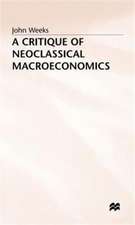 A Critique of Neoclassical Macroeconomics