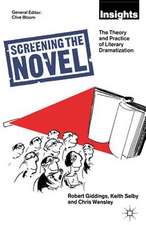 Screening The Novel: The Theory And Practice Of Literary Dramatization