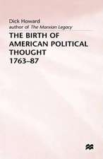 The Birth of American Political Thought, 1763-87