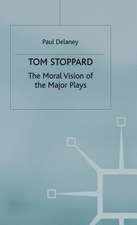 Tom Stoppard: The Moral Vision of the Major Plays