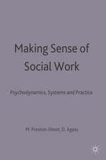 Making Sense of Social Work: Psychodynamics, Systems and Practice