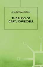 The Plays of Caryl Churchill: Theatre of Empowerment