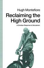 Reclaiming the High Ground: A Christian Response to Secularism