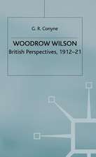 Woodrow Wilson: British Perspectives, 1912–21