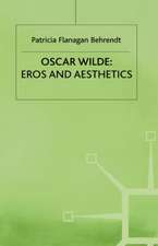 Oscar Wilde Eros and Aesthetics