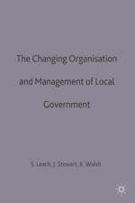 The Changing Organisation and Management of Local Government