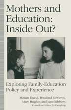 Mothers and Education: Inside Out?: Exploring Family-Education Policy And Experience