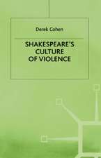 Shakespeare's Culture of Violence