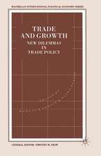 Trade And Growth: New Dilemmas In Trade Policy