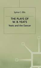 The Plays of W.B. Yeats: Yeats and the Dancer