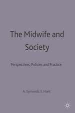 The Midwife and Society: Perspectives, Policies and Practice